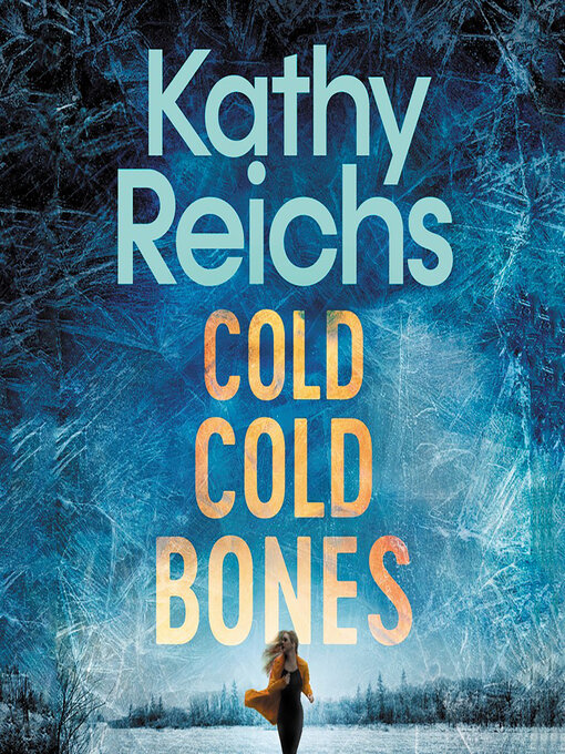 Title details for Cold, Cold Bones by Kathy Reichs - Wait list